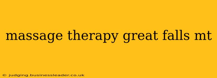massage therapy great falls mt