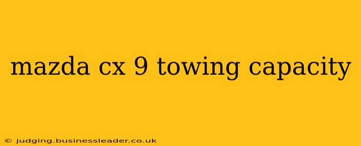 mazda cx 9 towing capacity