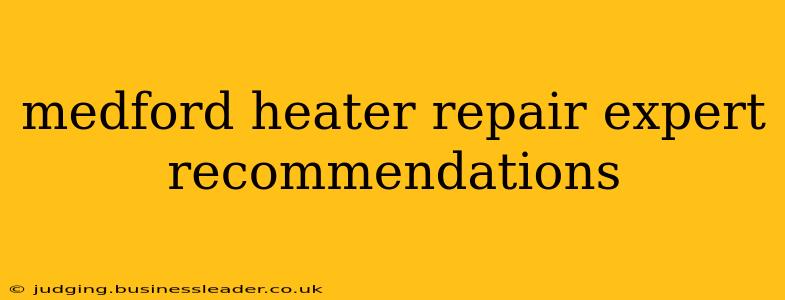 medford heater repair expert recommendations