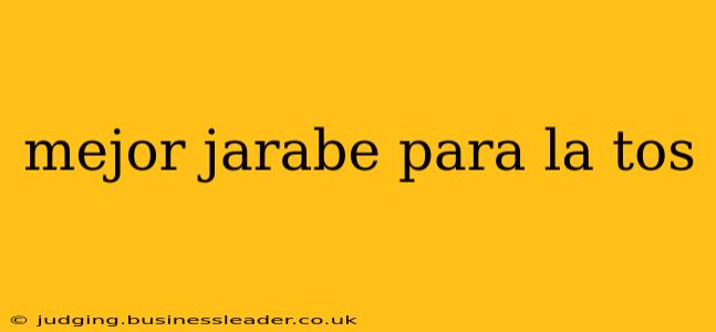 mejor jarabe para la tos