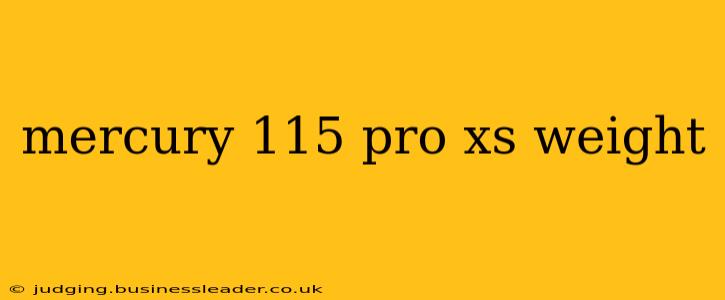 mercury 115 pro xs weight