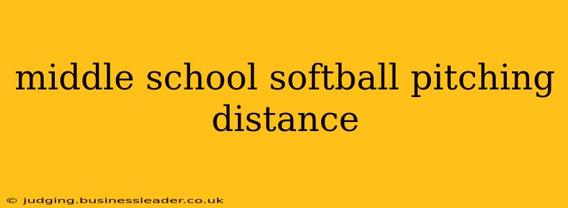 middle school softball pitching distance
