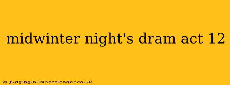 midwinter night's dram act 12