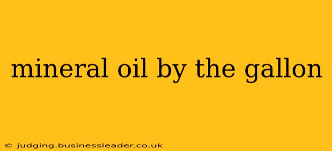 mineral oil by the gallon