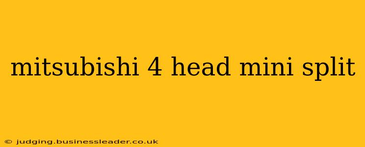 mitsubishi 4 head mini split