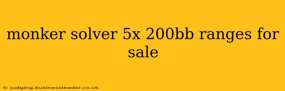monker solver 5x 200bb ranges for sale