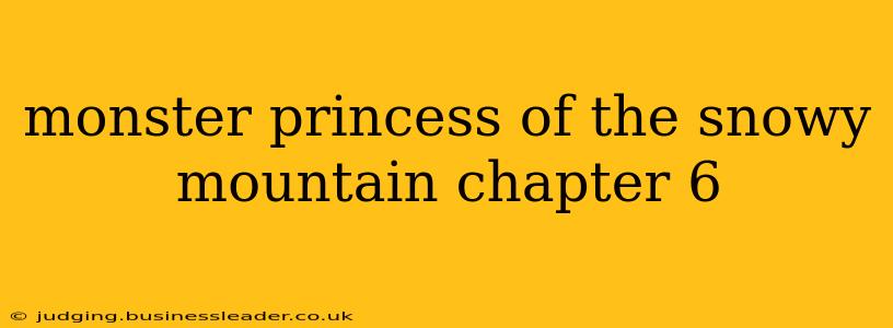 monster princess of the snowy mountain chapter 6
