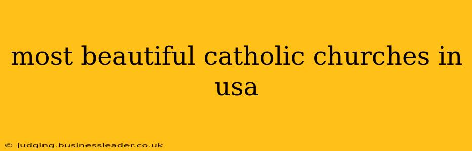 most beautiful catholic churches in usa