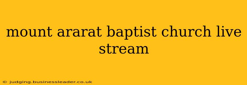 mount ararat baptist church live stream