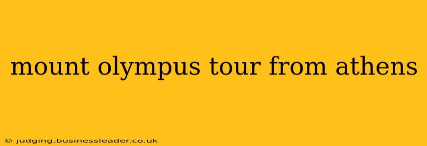 mount olympus tour from athens