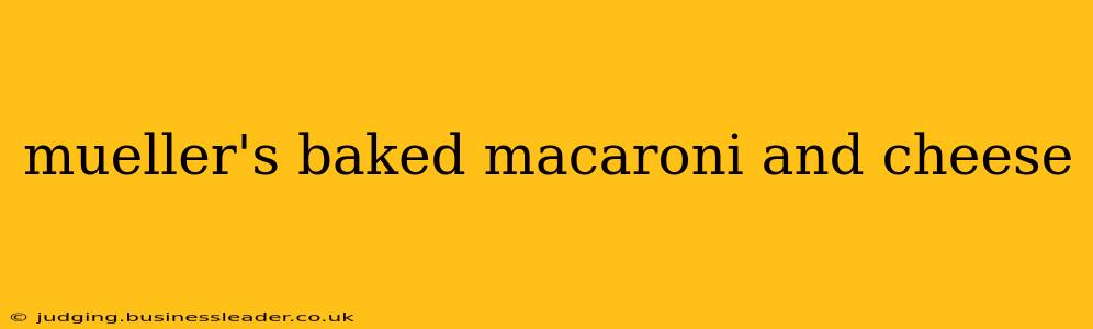 mueller's baked macaroni and cheese