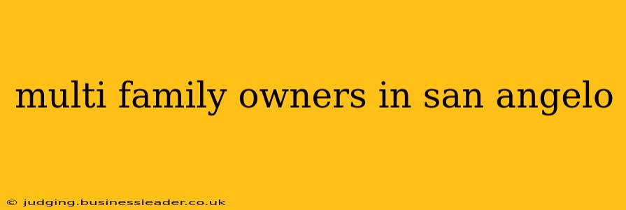 multi family owners in san angelo