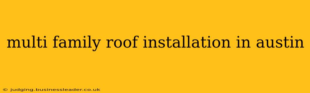 multi family roof installation in austin