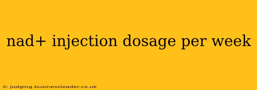 nad+ injection dosage per week