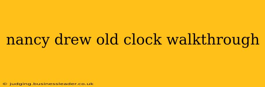 nancy drew old clock walkthrough