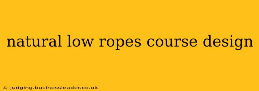 natural low ropes course design