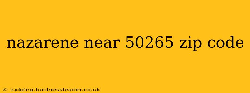 nazarene near 50265 zip code