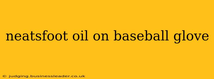 neatsfoot oil on baseball glove