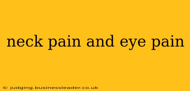 neck pain and eye pain