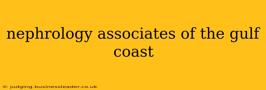 nephrology associates of the gulf coast