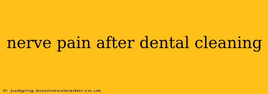 nerve pain after dental cleaning