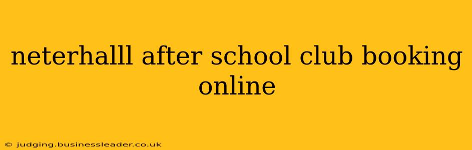 neterhalll after school club booking online