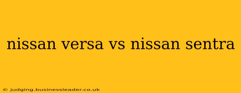 nissan versa vs nissan sentra