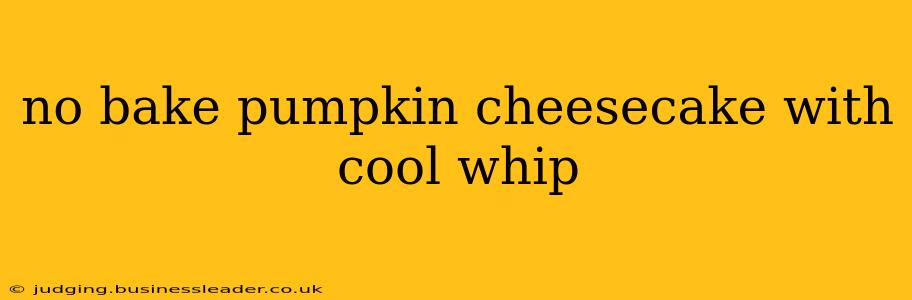 no bake pumpkin cheesecake with cool whip