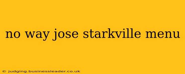 no way jose starkville menu