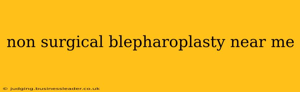 non surgical blepharoplasty near me