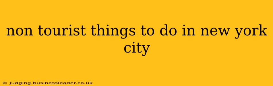 non tourist things to do in new york city