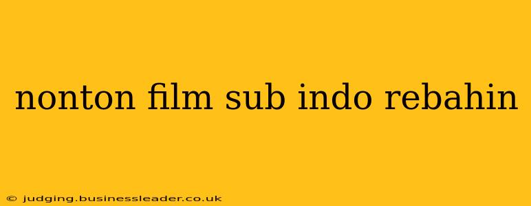 nonton film sub indo rebahin