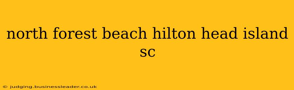 north forest beach hilton head island sc