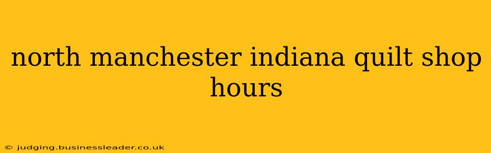 north manchester indiana quilt shop hours