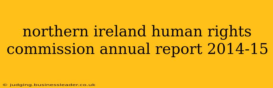 northern ireland human rights commission annual report 2014-15
