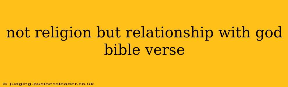 not religion but relationship with god bible verse