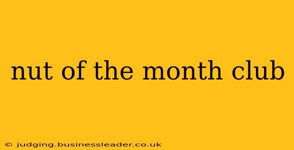 nut of the month club