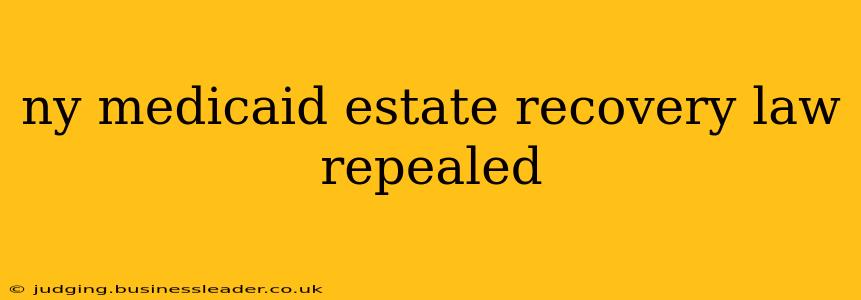 ny medicaid estate recovery law repealed