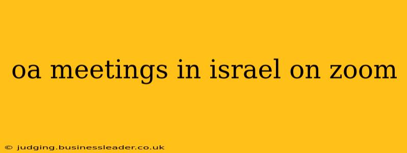 oa meetings in israel on zoom
