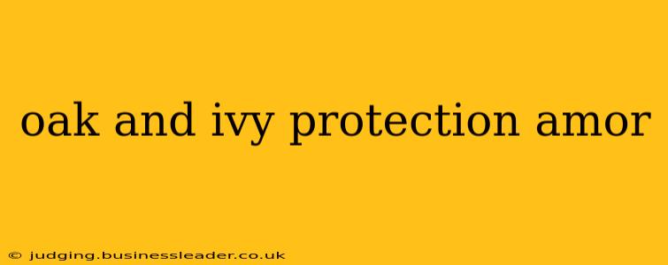 oak and ivy protection amor