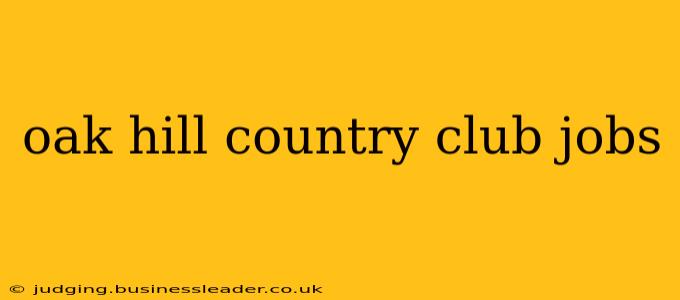 oak hill country club jobs