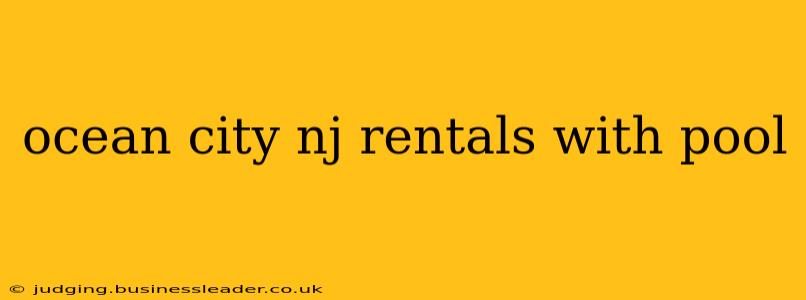 ocean city nj rentals with pool
