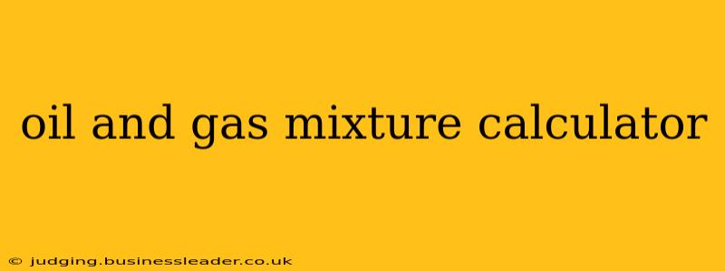 oil and gas mixture calculator