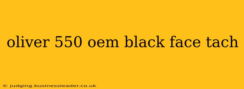 oliver 550 oem black face tach