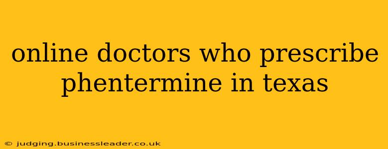 online doctors who prescribe phentermine in texas