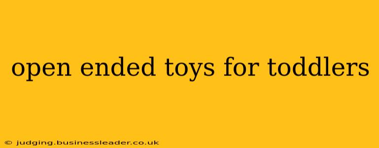 open ended toys for toddlers