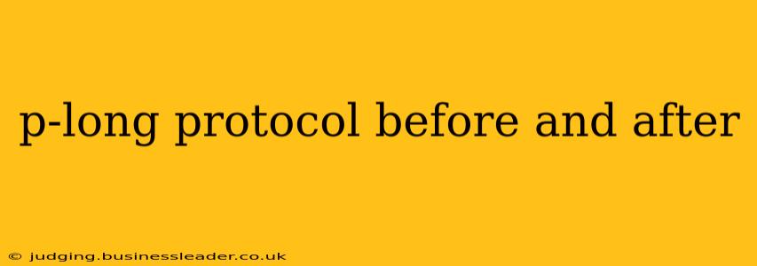 p-long protocol before and after