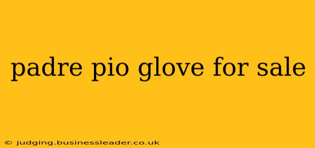 padre pio glove for sale