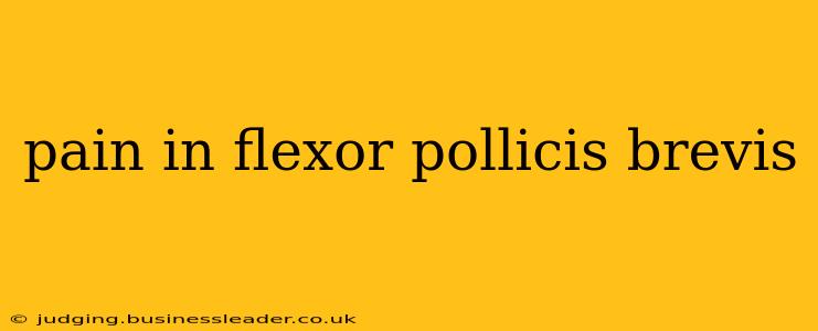 pain in flexor pollicis brevis