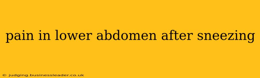 pain in lower abdomen after sneezing
